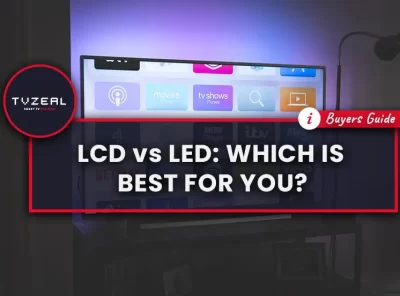 LCD VS LED: Which Is Best For You?