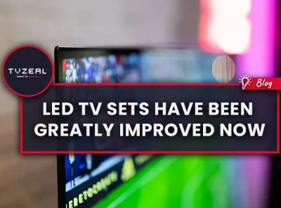LED TV Sets Have Been Greatly Improved Now
