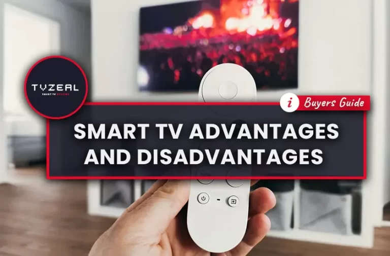 Smart TVs – Advantages and Disadvantages