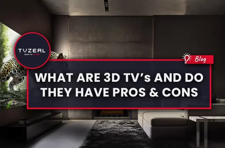 What Are 3D TVs And Do They Have Pros And Cons?