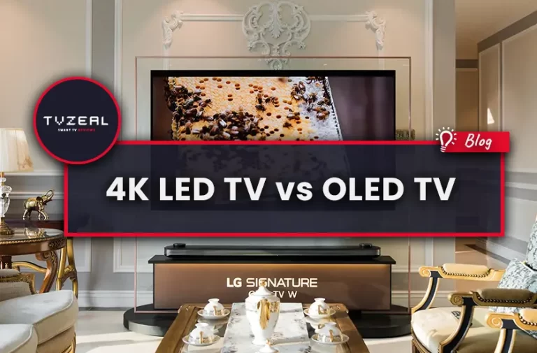 4K LED TV vs OLED TV